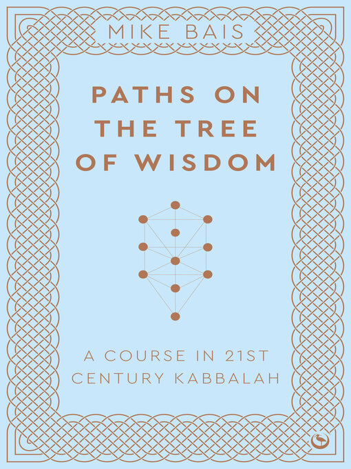 Title details for Paths on the Tree of Wisdom by Mike Bais - Available